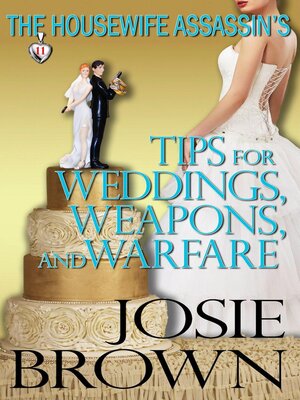 cover image of The Housewife Assassin's Weddings, Weapons and Warfare